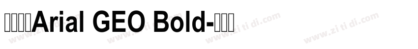 字体名称Arial GEO Bold字体转换
